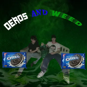 OREOS AND WEED by Yungdarcci