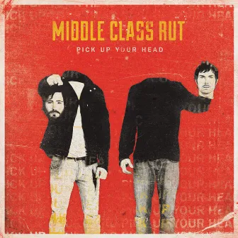 Pick up Your Head (Deluxe Version) by Middle Class Rut