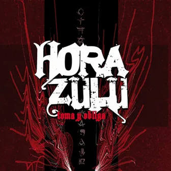 Toma y Obliga by Hora Zulu