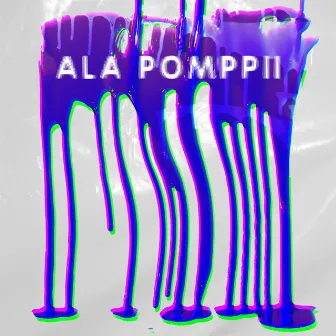 Ala Pomppii by MC Kajo