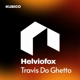 TRAVIS DO GHETTO by Dj Helviofox