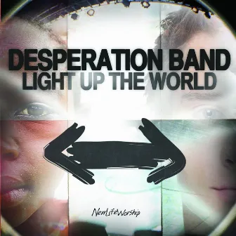 Light Up the World by Desperation Band