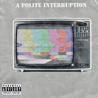 A Polite Interruption by Roy Gunna