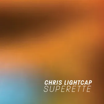 Superette by Chris Lightcap