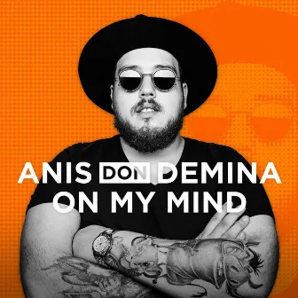 On My Mind by Anis Don Demina