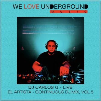 EL ARTISTA - Continuous DJ Mix, Vol.5 by DJ Carlos G