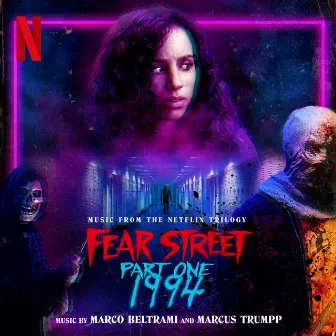 Fear Street Part One: 1994 (Music from the Netflix Trilogy) by Marcus Trumpp