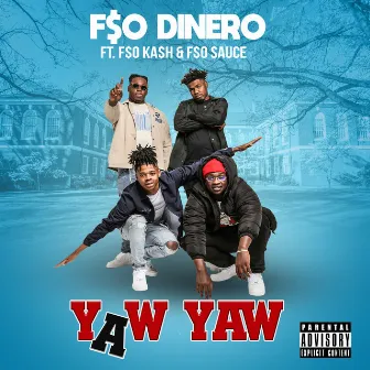 Yaw Yaw by F$O Dinero