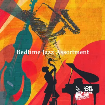 Bedtime Jazz Assortment by Lofi Jazz Cafe