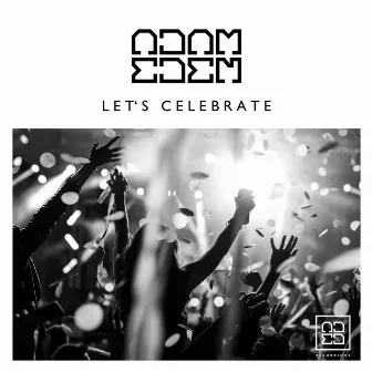 Let's Celebrate by Adam Eden