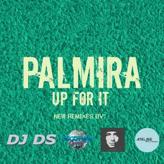 Up For It - The Remixes by Palmira