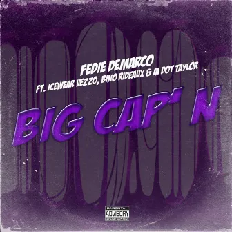 Big Cap'N (feat. Icewear Vezzo, M Dot Taylor & Bino Rideaux) by Fedie Demarco