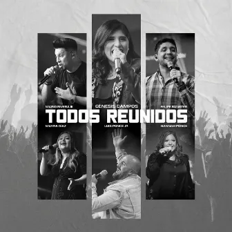 Todos Reunidos by Felipe Bunster