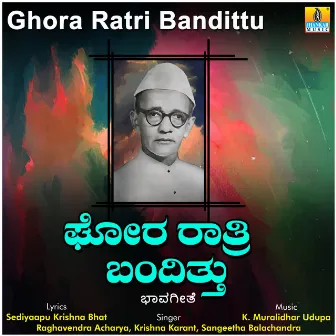 Ghora Ratri Bandittu - Single by Raghavendra Acharya