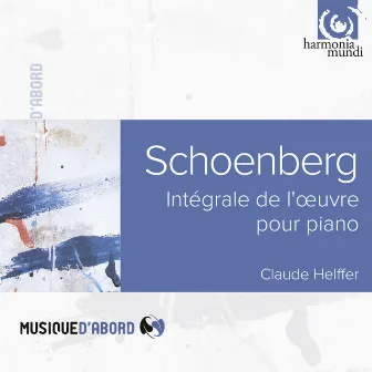 Schoenberg: Complete Piano Works by Claude Helffer