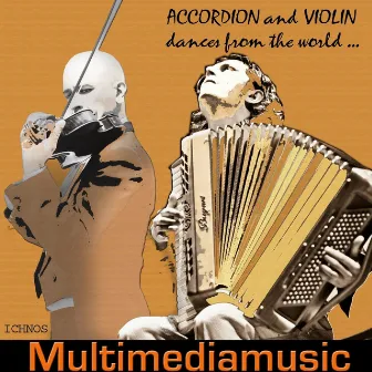 Accordion and Violin Dances from the World by Ichnos