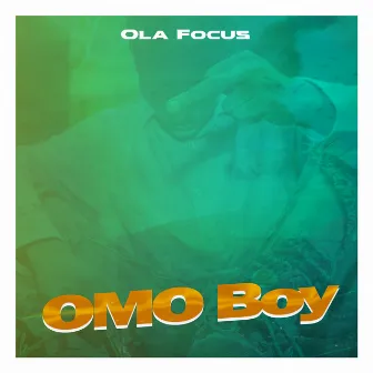 Omo Boy (Demo) by OLA FOCUS