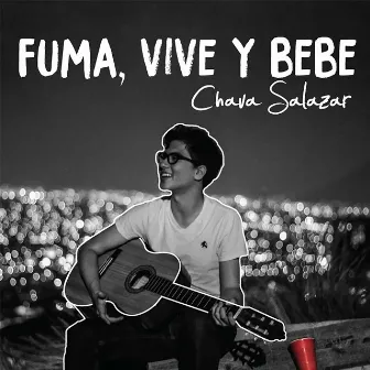 Fuma, Vive y Bebe by Chava Salazar