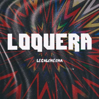 Loquera by Legalchecha