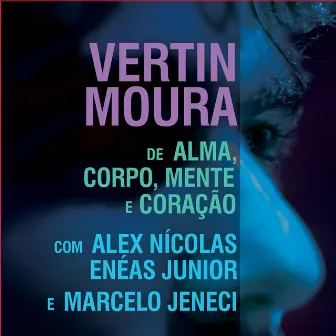 De Alma, Corpo, Mente e Coração by Vertin Moura