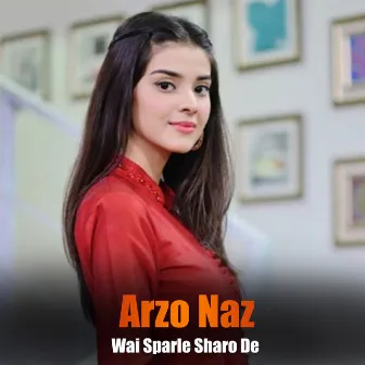 Wai Sparle Sharo De by Arzo Naz