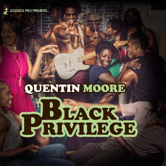 Black Privilege by Quentin Moore