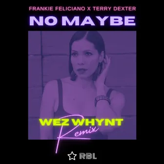 No Maybe Remix by Terry Dexter