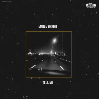 Tell Me by Emdee Wright