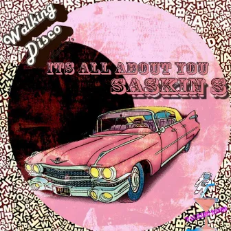 Its All About You by Saskin S