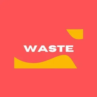 Waste by JIREH