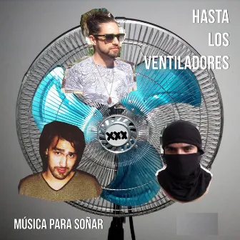 Música para Soñar by Hasta Los Ventiladores