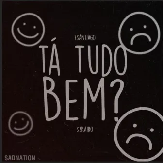 Tá Tudo Bem? by SzKairo