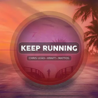 Keep Running by Chris Leão