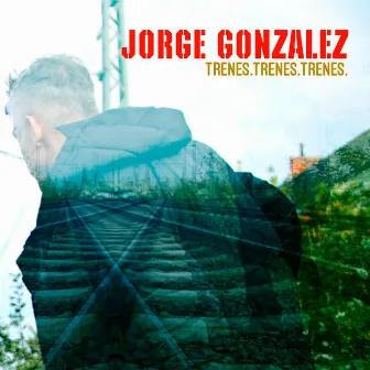 Trenes Trenes Trenes by Jorge González