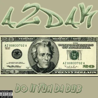 Do It Fuh Da Dub by A2daK