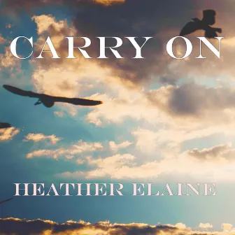 Carry On by Heather Elaine