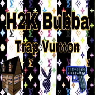 Trap Vuitton by H2KBubba