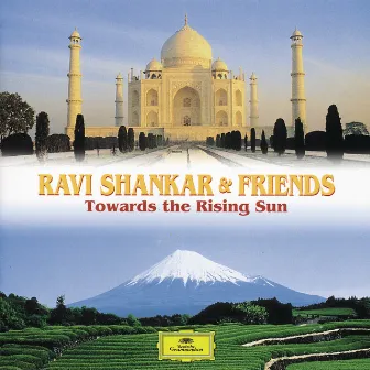 Ravi Shankar & Friends: Towards the Rising Sun by Alla Rakha