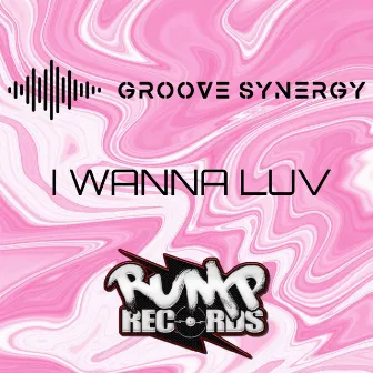 I Wanna Luv by Groove Synergy