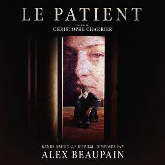 Le Patient (Bande Originale du Film) by Alex Beaupain