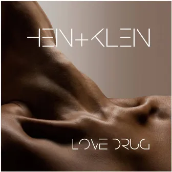 Love drug (Extended Mix) by HEIN+KLEIN