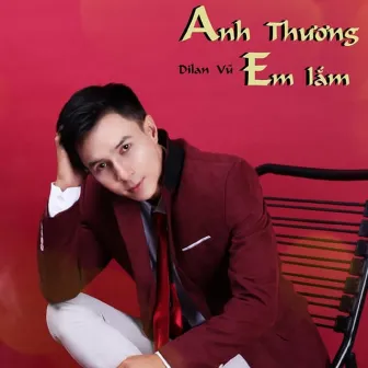 Anh Thương Em Lắm by Dilan Vũ