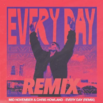 Every Day (Remix) by Mid November