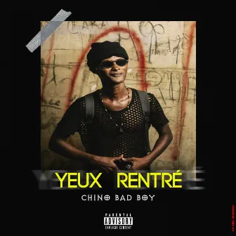 Yeux rentré by Chino Bad Boy