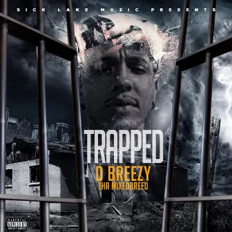 Trapped by D Breezy Tha Mixedbreed