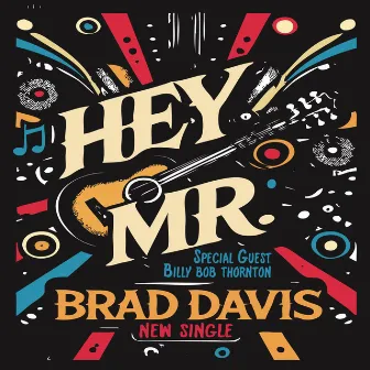 Hey Mr. by Brad Davis