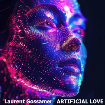 Artificial Love by Laurent Gossamer