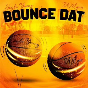 BOUNCE DAT by Dq4equis