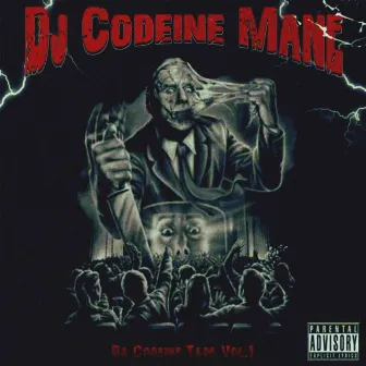 DA CODEINE TAPE VOL.1 by Dj Codeine Mane