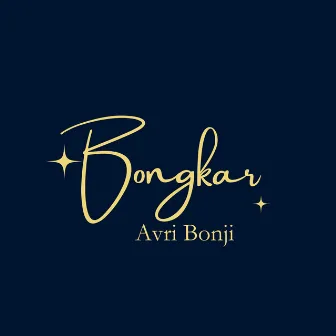 Bongkar by Avri Bonji